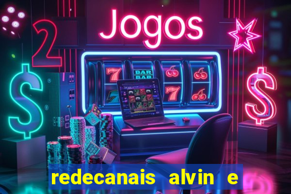 redecanais alvin e os esquilos